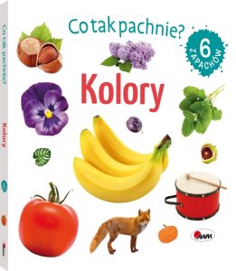 książeczka zapachowa dla dzieci Co tak pachnie? Kolory